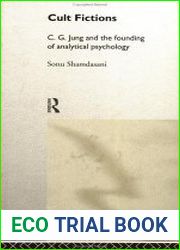 Cult Fictions C. G. Jung and the Founding of Analytical Psychology