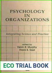 Psychology in Organizations integrating Science and Practice