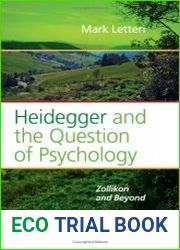 Heidegger and the Question of Psychology Zollikon and Beyond.