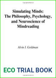Simulating Minds The Philosophy, Psychology, and Neuroscience of Mindreading