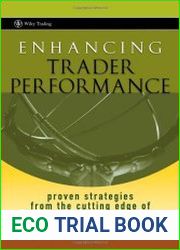Enhancing Trader Performance Proven Strategies From the Cutting Edge of Trading Psychology (Wiley Trading)