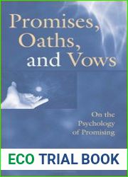 Promises, Oaths, and Vows On the Psychology of Promising