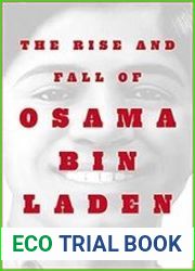 The Rise and Fall of Osama Bin Laden The Biography