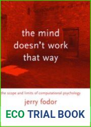 The mind doesn|t work that way the scope and limits of computational psychology