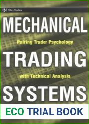 Mechanical Trading Systems Pairing Trader Psychology with Technical Analysis