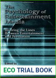 Psychology of Entertainment Media Blurring the Lines between Entertainment and Persuasion