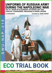 Uniforms of Russian Army during the Napoleonic war Vol.10 Cavalry Cuirassiers, Dragoons & Horse-Jagers