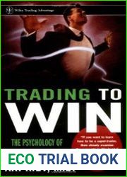 Trading to Win The Psychology of Mastering the Markets