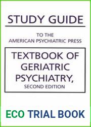 Study Guide to The American Psychiatric Press. Textbook of Geriatric Psychiatry