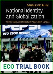 National Identity and Globalization Youth, State, and Society in Post-Soviet Eurasia