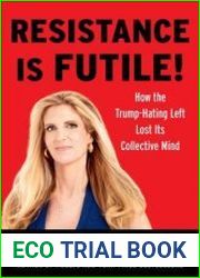 Resistance Is Futile! How the Trump-Hating Left Lost Its Collective Mind