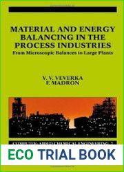 Material and Energy Balancing in the Process Industries From Microscopic Balances to Large Plants