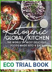 Ketogenic Global Kitchen The World|s Most Delicious Foods Made Keto & Easy