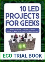 10 LED Projects for Geeks Build Light-Up Costumes, Sci-Fi Gadgets, and Other Clever Inventions