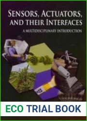 Sensors, Actuators, and their Interfaces A Multidisciplinary Introduction