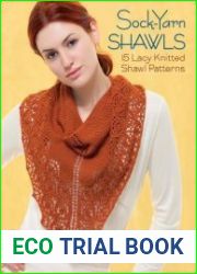 Sock-Yarn Shawls 15 Lacy Knitted Shawl Patterns