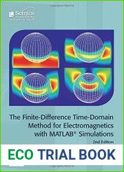 The Finite-Difference Time-Domain Method For Electromagnetics with MATLAB Simulations, 2nd Edition
