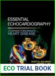 Essential Echocardiography A Companion to Braunwald’s Heart Disease
