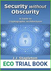 Security without Obscurity A Guide to Cryptographic Architectures