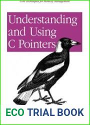 Understanding and Using C Pointers Core Techniques for Memory Management