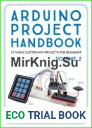 Arduino Project Handbook, Volume 2 25 Simple Electronics Projects for Beginners (+code)