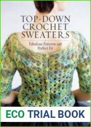 Top-Down Crochet Sweaters Fabulous Patterns with Perfect Fit