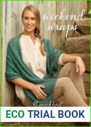Weekend Wraps 18 Quick Knit Cowls, Scarves & Shawls