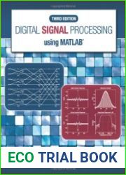 Digital Signal Processing Using MATLAB, Third Edition