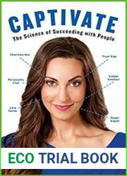 Captivate The Science of Succeeding with People