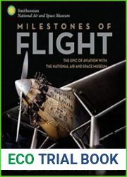 Milestones of Flight The Epic of Aviation with the National Air and Space Museum