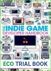 The Indie Game Developer Handbook