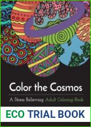 Color the Cosmos. A Stress Relieving Adult Coloring Book