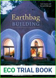 Earthbag Building The Tools, Tricks and Techniques, 6th Edition
