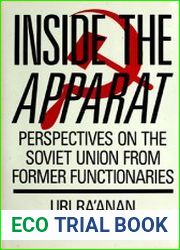 Inside the Apparat Perspectives on the Soviet System from Former Functionaries