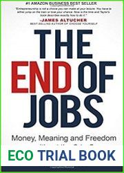 The End of Jobs Money, Meaning and Freedom Without the 9-to-5
