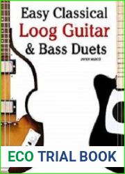 Easy Classical Loog Guitar & Bass Duets Featuring music of Bach, Mozart, Beethoven, Tchaikovsky and others