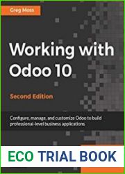 Working with Odoo 10, 2nd edition