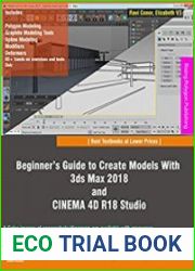 Beginner’s Guide to Create Models With 3ds Max 2018 and CINEMA 4D R18 Studio, 3rd Edition