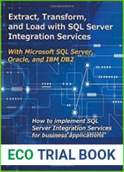 Extract, Transform, and Load with SQL Server Integration Services With Microsoft SQL Server, Oracle, and IBM DB2
