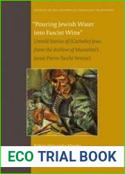 “Pouring Jewish Water into Fascist Wine”. Untold Stories of (Catholic) Jews from the Archive of Mussolini’s Jesuit Pietro Tacchi Venturi