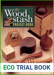 The Wood Stash Project Book. 18 Ideas and Designs