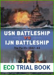 USN Battleship vs IJN Battleship The Pacific 1942-1944 (Osprey Duel 83)