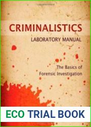 Criminalistics Laboratory Manual The Basics of Forensic Investigation