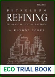 Petroleum Refining Design and Applications Handbook, Volume 1