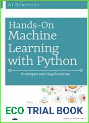 Hands On Machine Learning with Python Concepts and Applications for Beginners