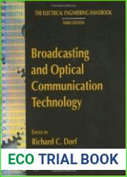 The Electrical Engineering Handbook Broadcasting and Optical Communication Technology, Third Edition