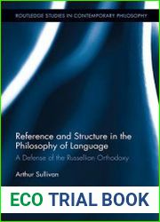 Reference and Structure in the Philosophy of Language A Defense of the Russellian Orthodoxy