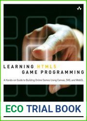 Learning HTML5 Game Programming A Hands-on Guide to Building Online Games Using Canvas, SVG, and WebGL