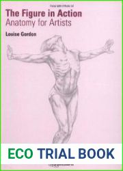 The Figure in Action Anatomy for Artists