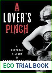 A Lover|s Pinch A Cultural History of Sadomasochism